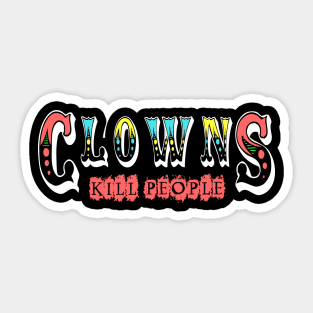 Clowns Kill People Sticker